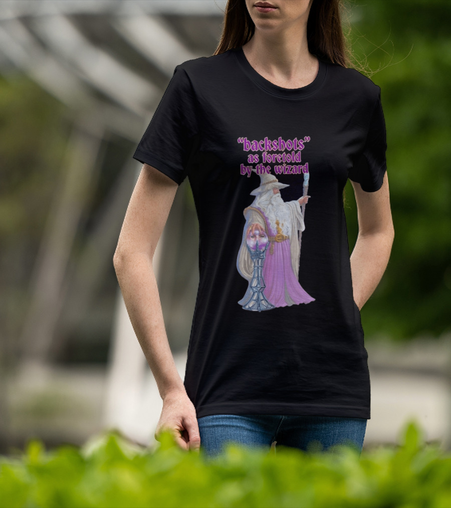 Backshots As Foretold By The Wizard Mystical Fantasy T-Shirt