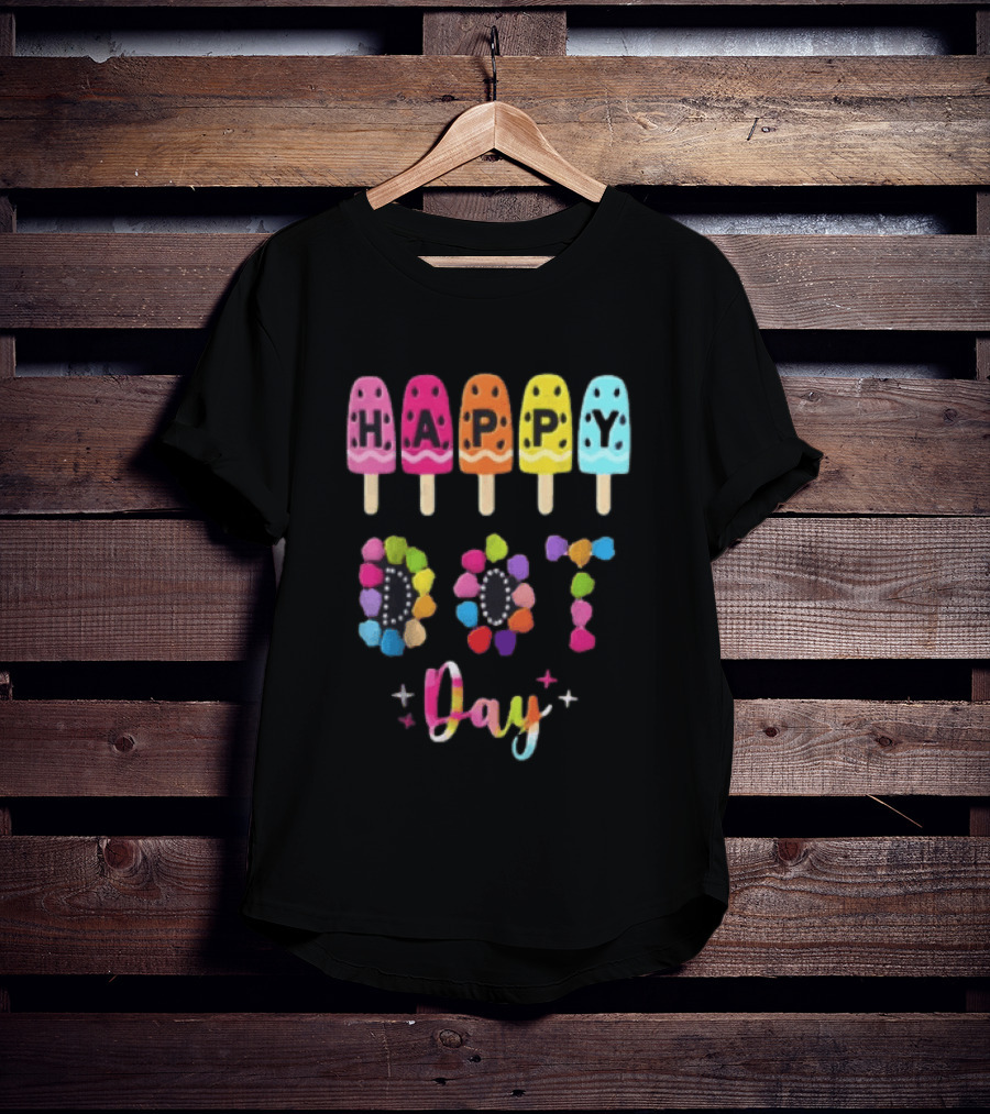 Happy Dot Day Popsicle Colorful Celebration T-Shirt