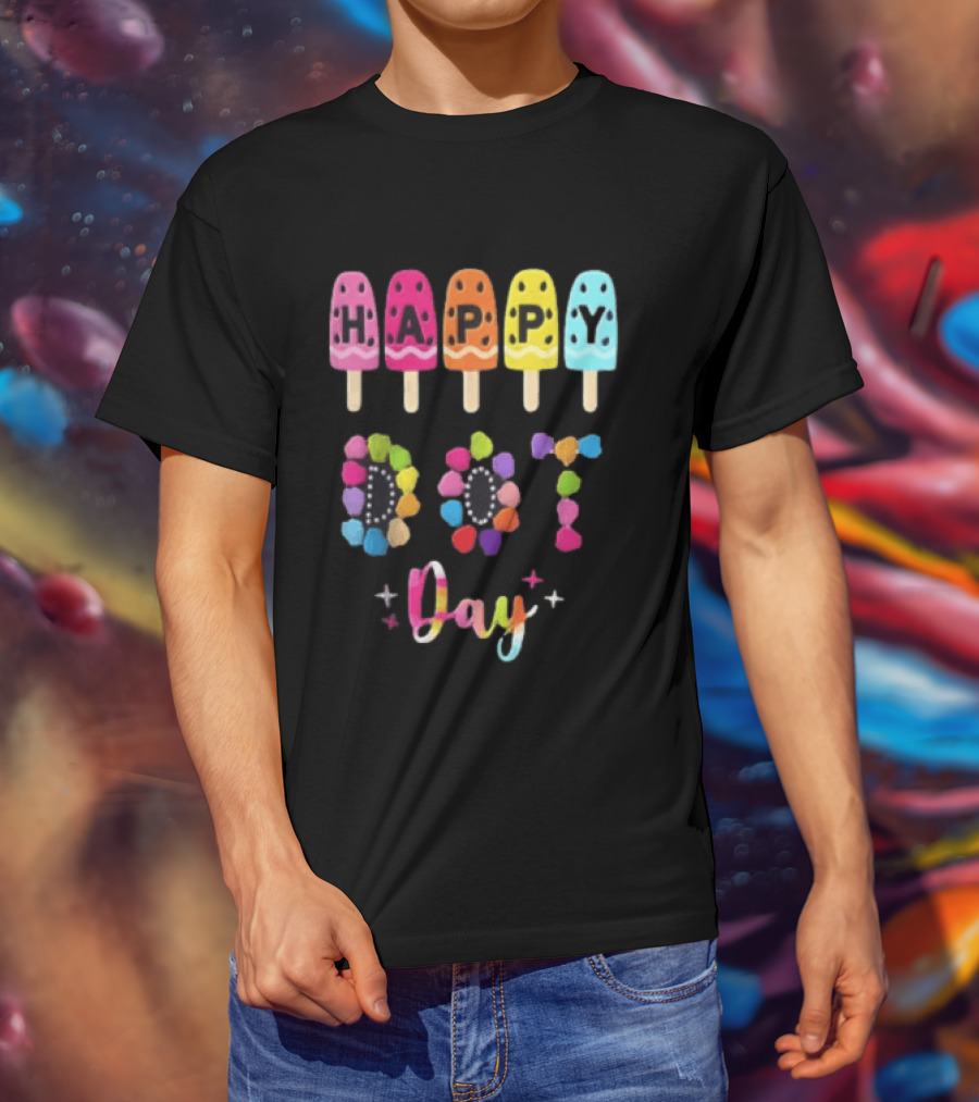 Happy Dot Day Popsicle Colorful Celebration T-Shirt