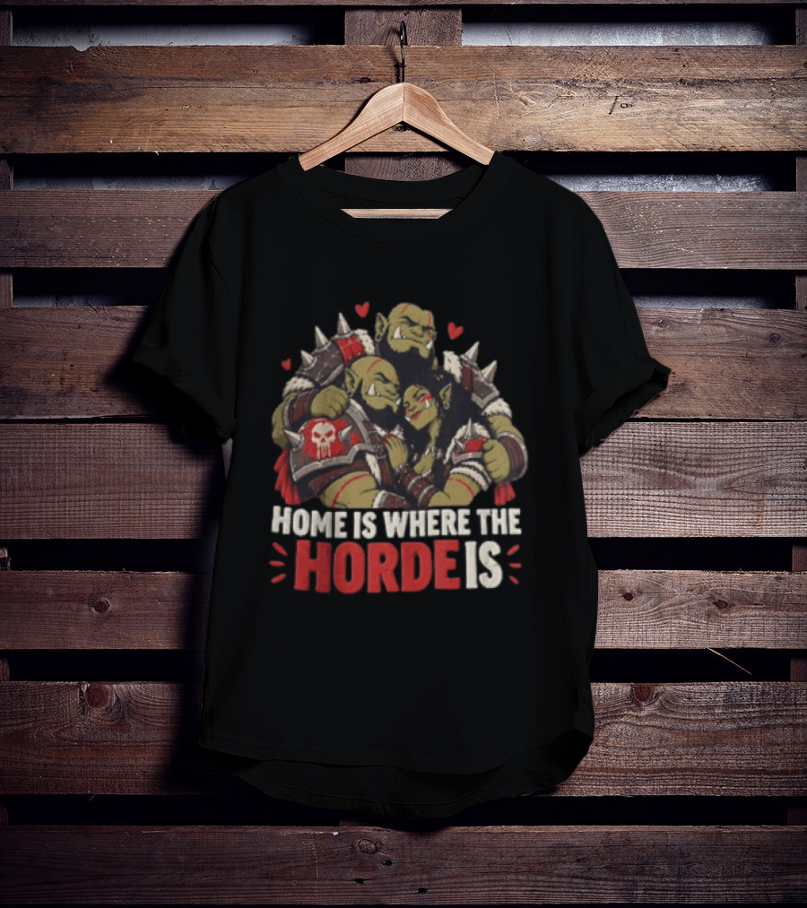 Home Is Where The Horde Is Warcraft Orc Family Embrace Hearts T-Shirt