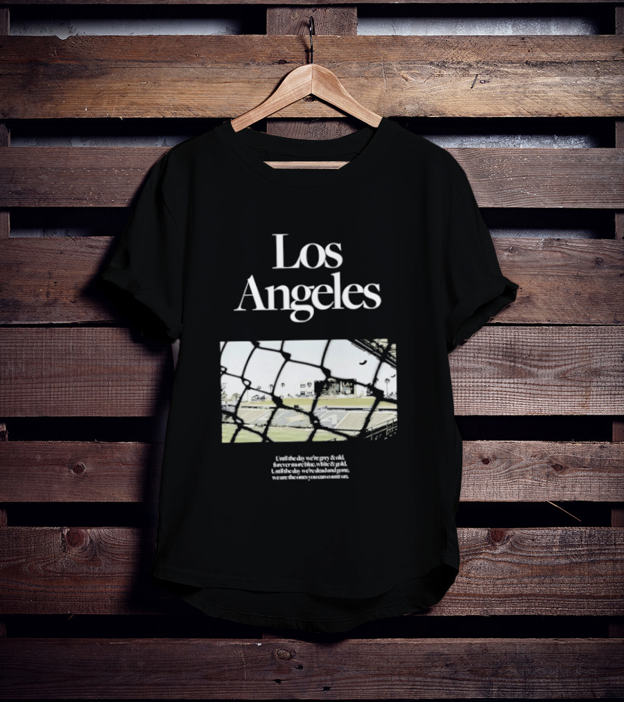 Los Angeles Until The Day We're Grey And Old Football Stadium Scene T-Shirt