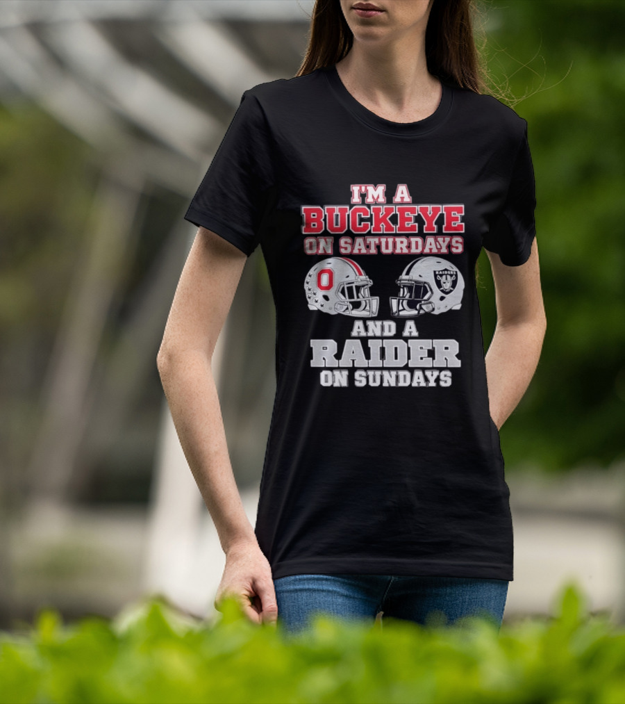 I'm A Buckeye On Saturdays And A Raider On Sundays Football Helmets T-Shirt
