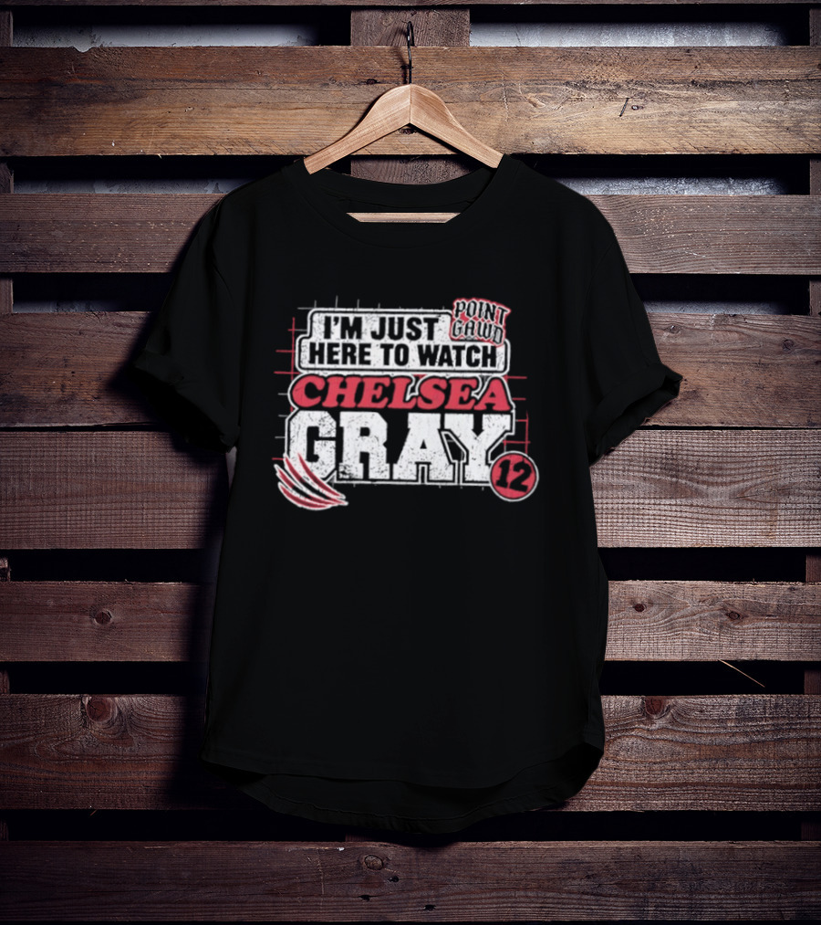 I'm Just Here To Chelsea Gray 12 WNBA T-Shirt
