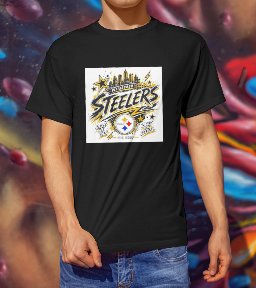 Pittsburgh Steelers Here We Go Built On Steel Est 1933 City Skyline T-Shirt