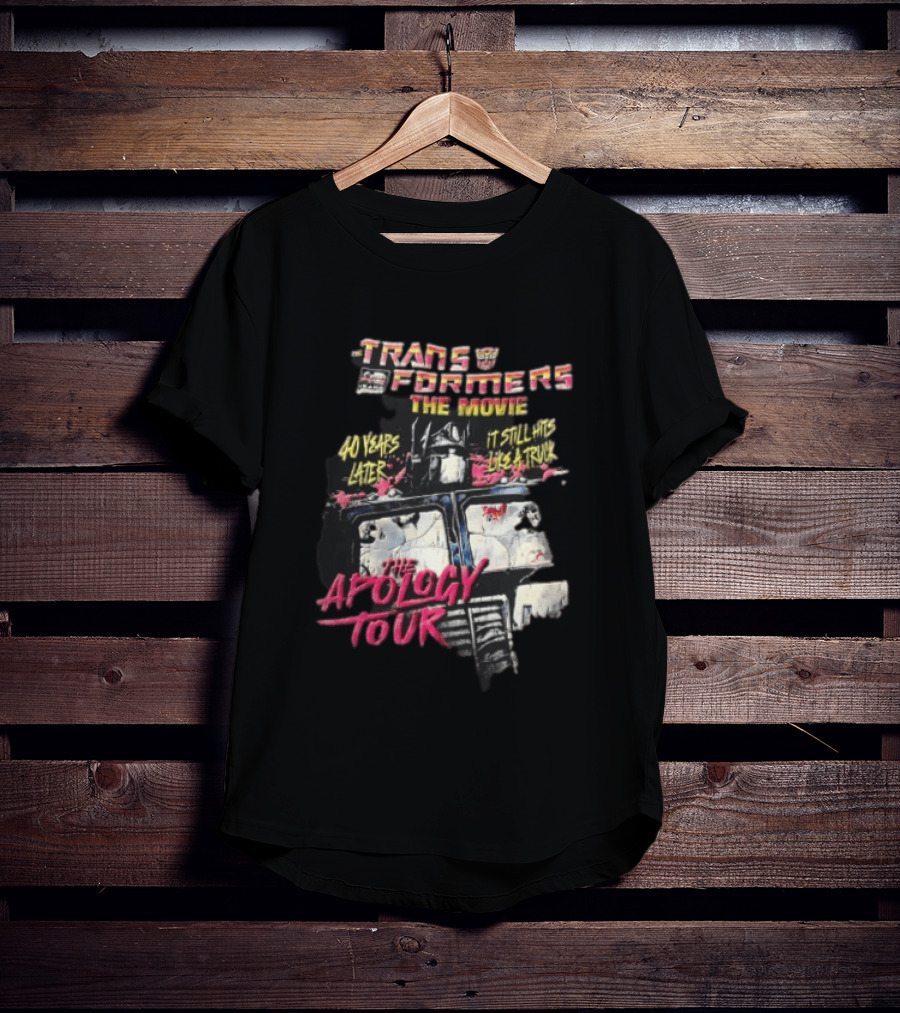 Transformers The Movie 40 Years Later It Still Hits Like A Truck The Apology Tour Optimus Prime T-Shirt