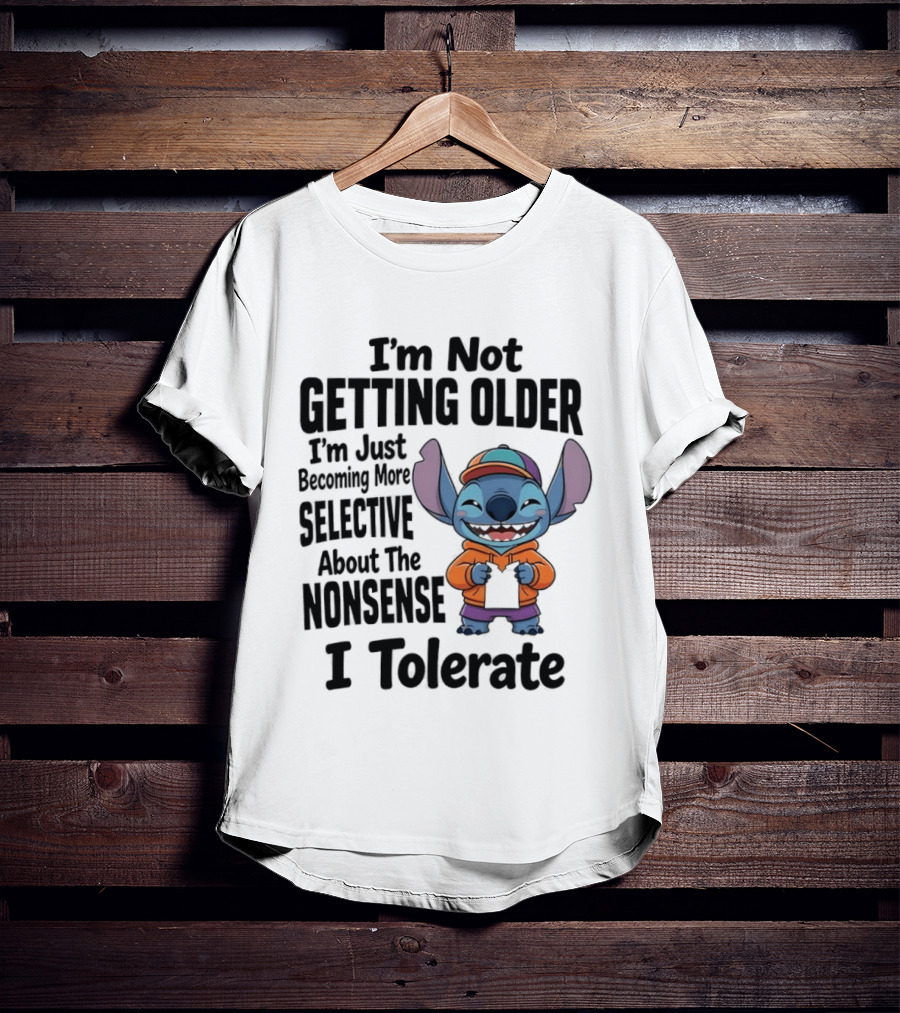 Stitch I'm Not Getting Older Becoming More Selective About The Nonsense I Tolerate T-Shirt