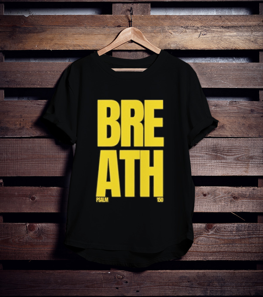 2819 Church The Criteria For Praise Psalm 150 Breath T-Shirt