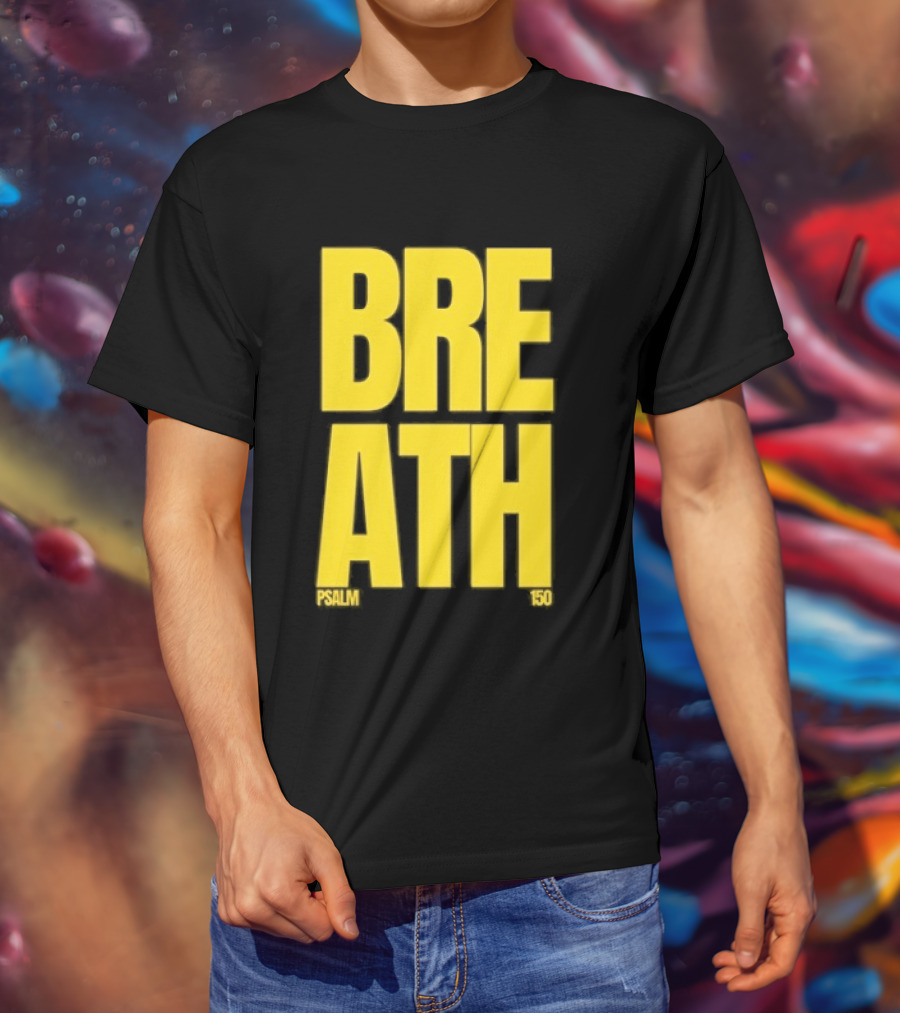 2819 Church The Criteria For Praise Psalm 150 Breath T-Shirt