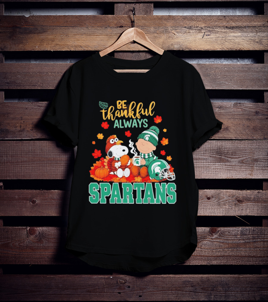 Be Thankful Always Snoopy And Charlie Brown With Michigan State Spartans T-Shirt