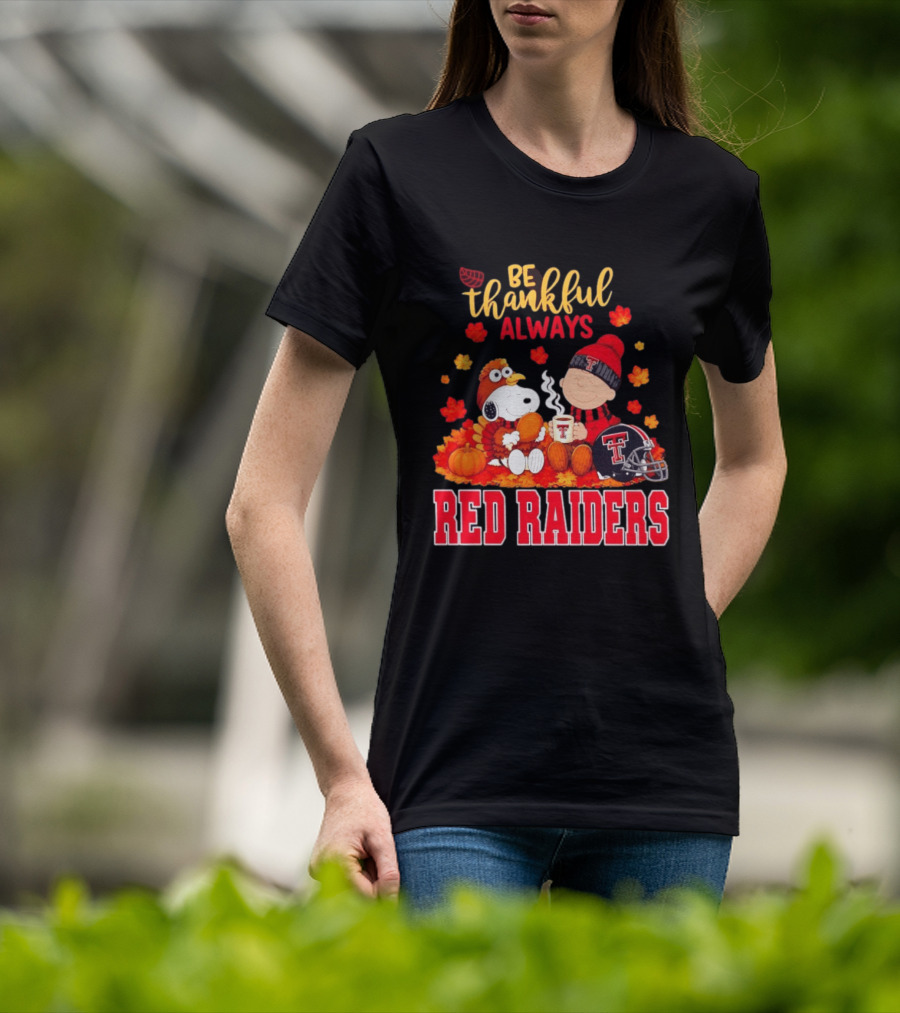 Be Thankful Always Snoopy And Charlie Brown Celebrate Fall With Texas Tech Red Raiders T-Shirt