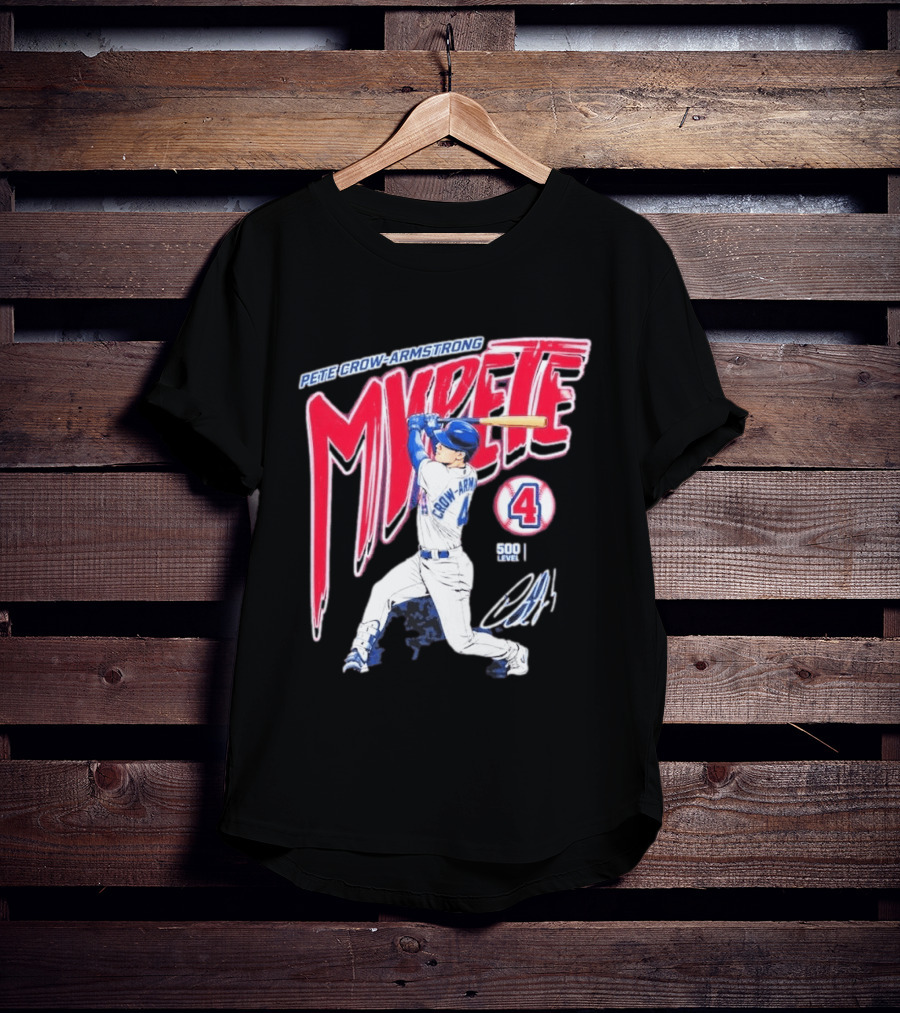 Pete Crow Armstrong My Pete 500 Level 4 Baseball T-Shirt