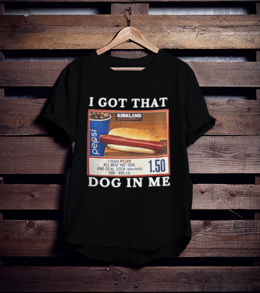 Kirkland Signature Pepsi Hot Dog I Got That Dog In Me 1.50 Menu T-Shirt