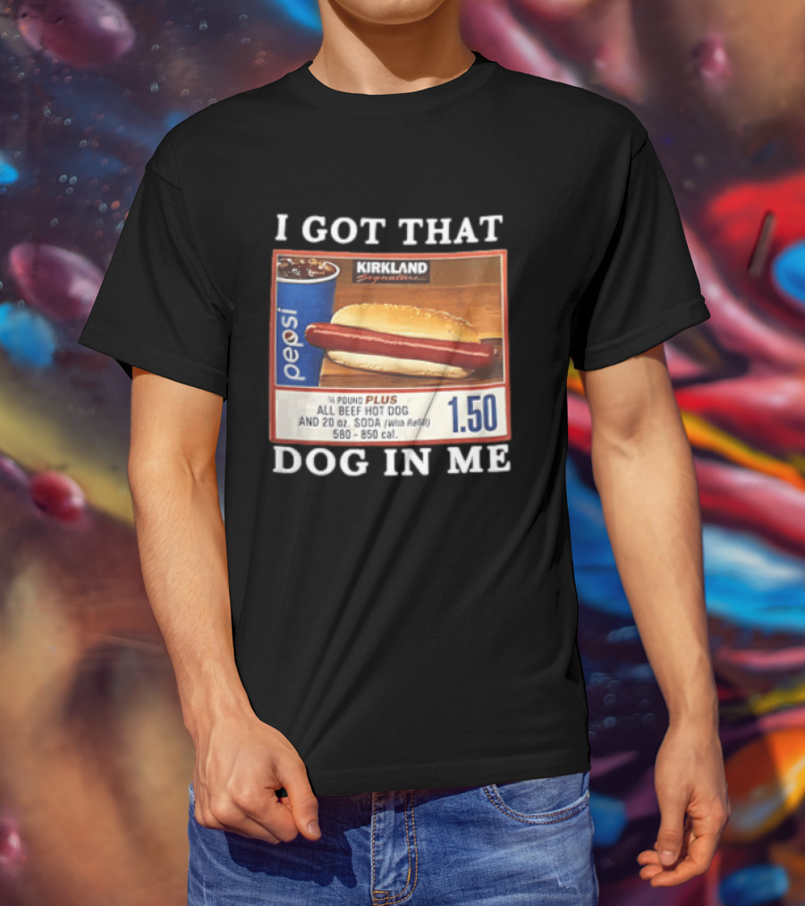 Kirkland Signature Pepsi Hot Dog I Got That Dog In Me 1.50 Menu T-Shirt