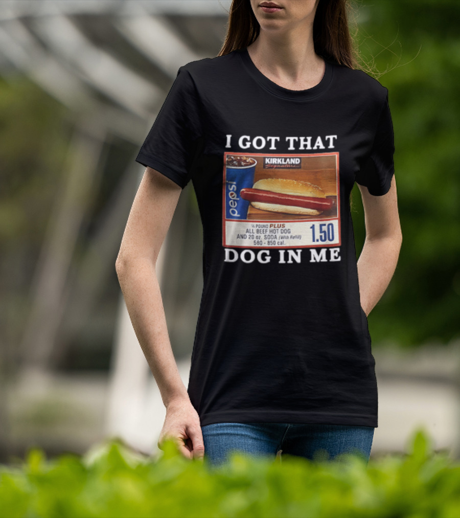 Kirkland Signature Pepsi Hot Dog I Got That Dog In Me 1.50 Menu T-Shirt