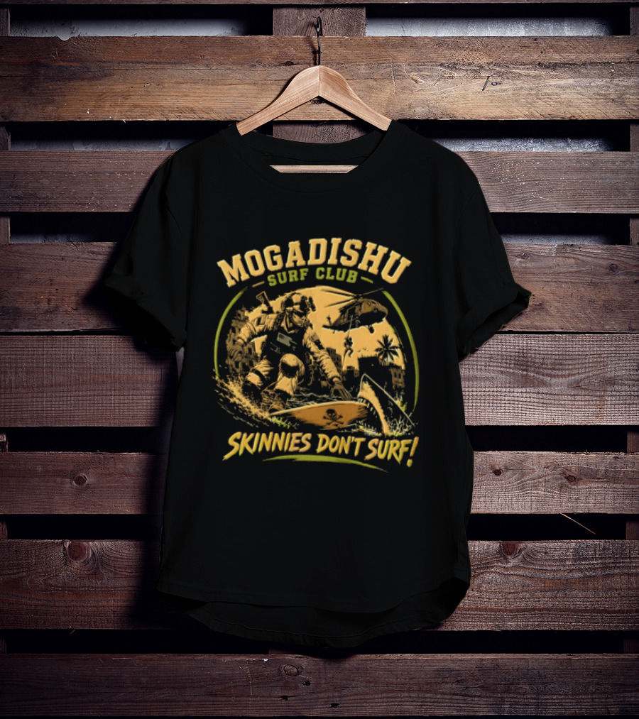 Mogadishu Surf Club Skinnies Don't Surf Special Forces Delta Force US Army T-Shirt