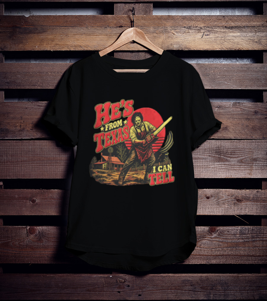 He's From Texas Leatherface Holding Chainsaw Farmhouse Red Sun Line I Can Tell T-Shirt