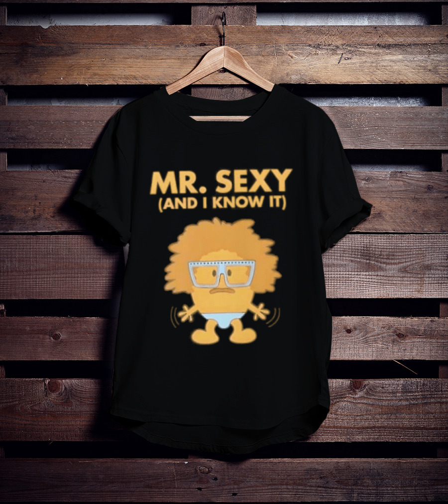 Mr. Sexy And I Know It Cartoon Humor T-Shirt