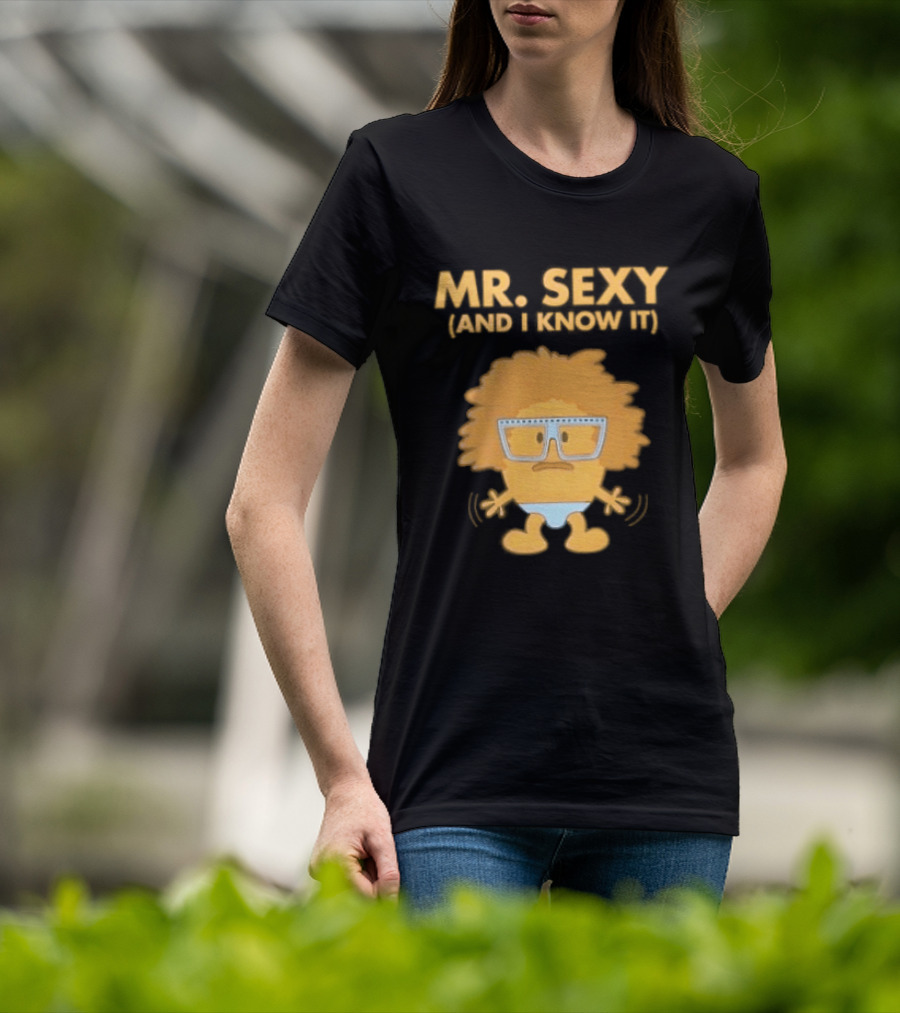 Mr. Sexy And I Know It Cartoon Humor T-Shirt