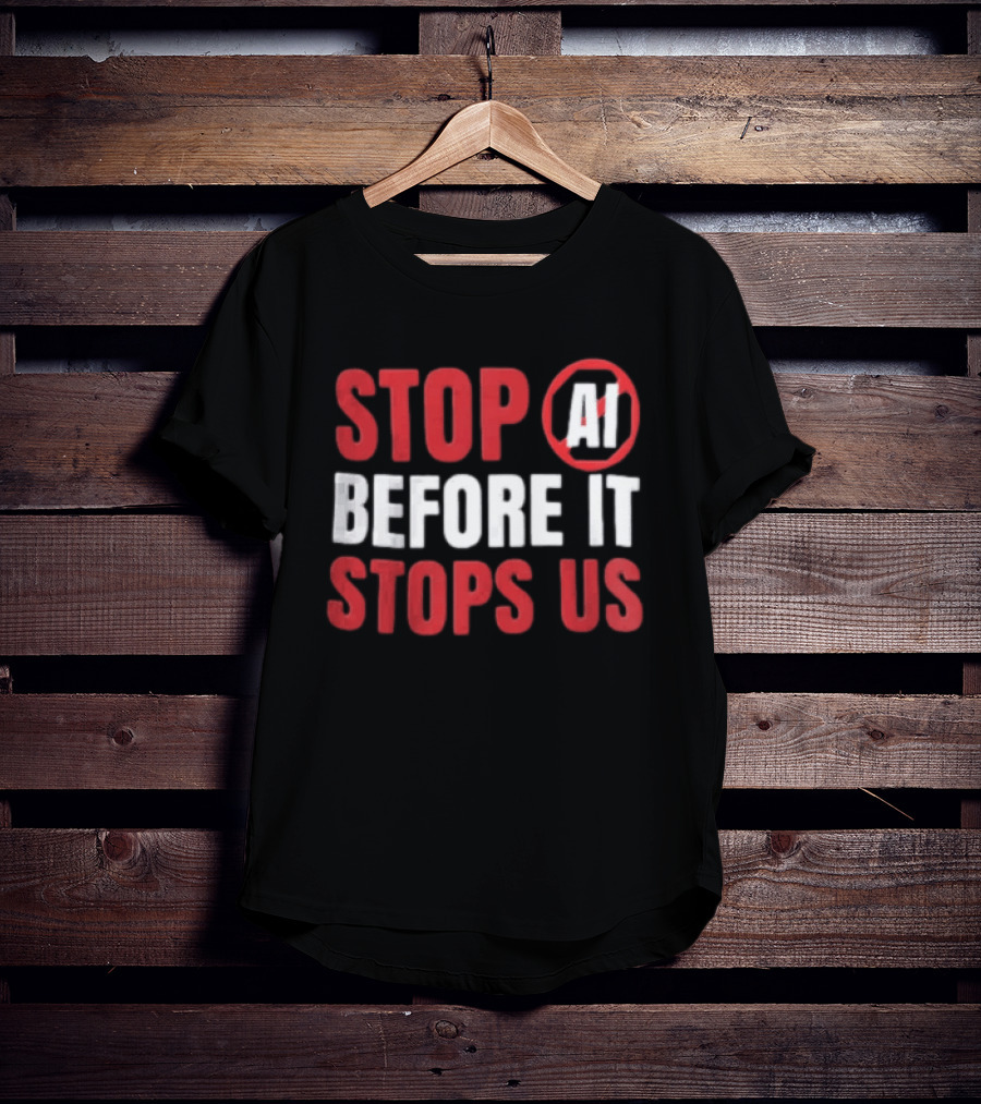 Stop AI Before It Stops Us Bold Statement Red White T-Shirt