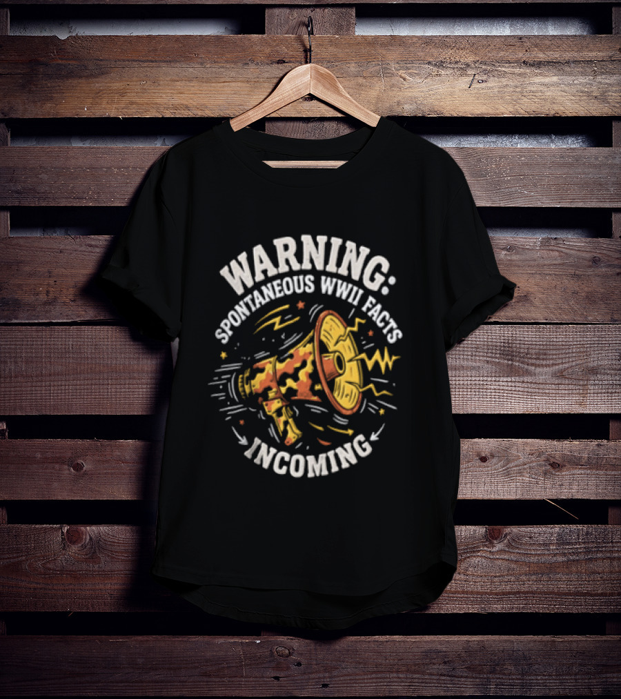 Warning Spontaneous WWII Facts Incoming Megaphone T-Shirt
