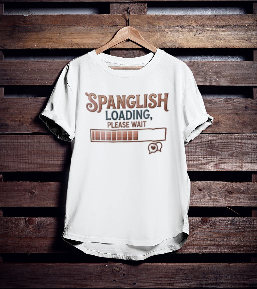 Spanglish Loading Please Wait Progress Bar Heart Speech Bubble Distressed T-Shirt