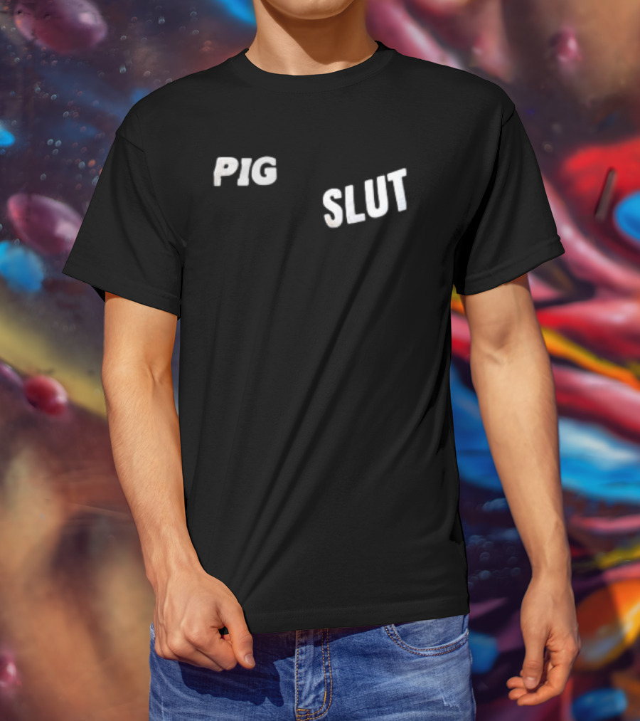 Pig Slut White Sans Serif Block Lettering Bold Text Trend T-Shirt