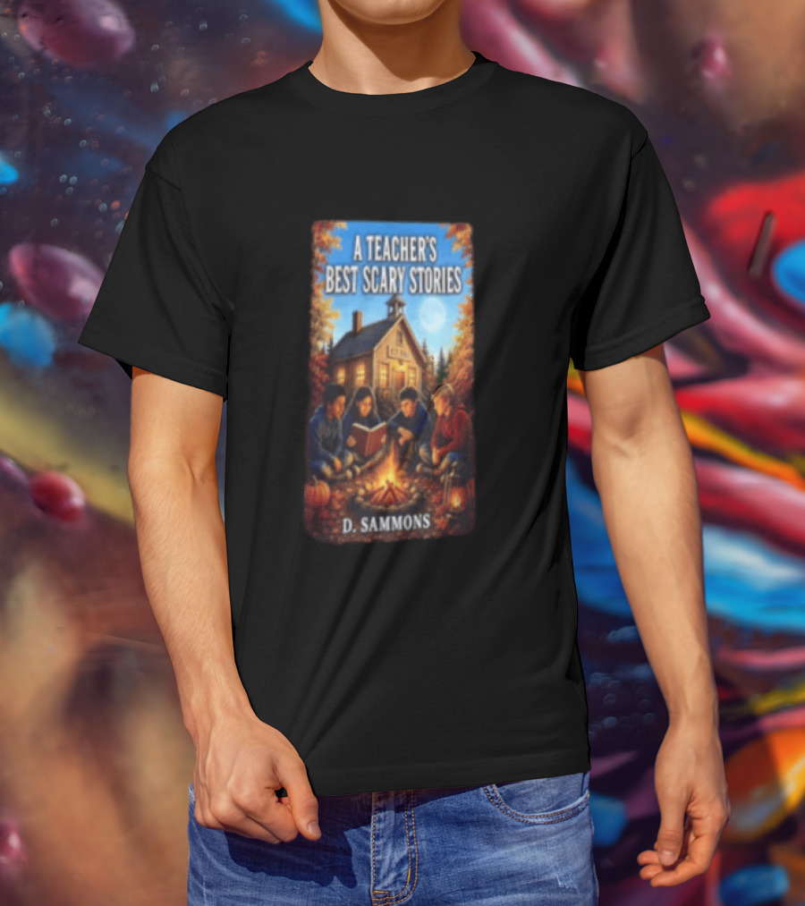 A Teacher's Best Scary Stories Children Reading By Campfire D. Sammons T-Shirt
