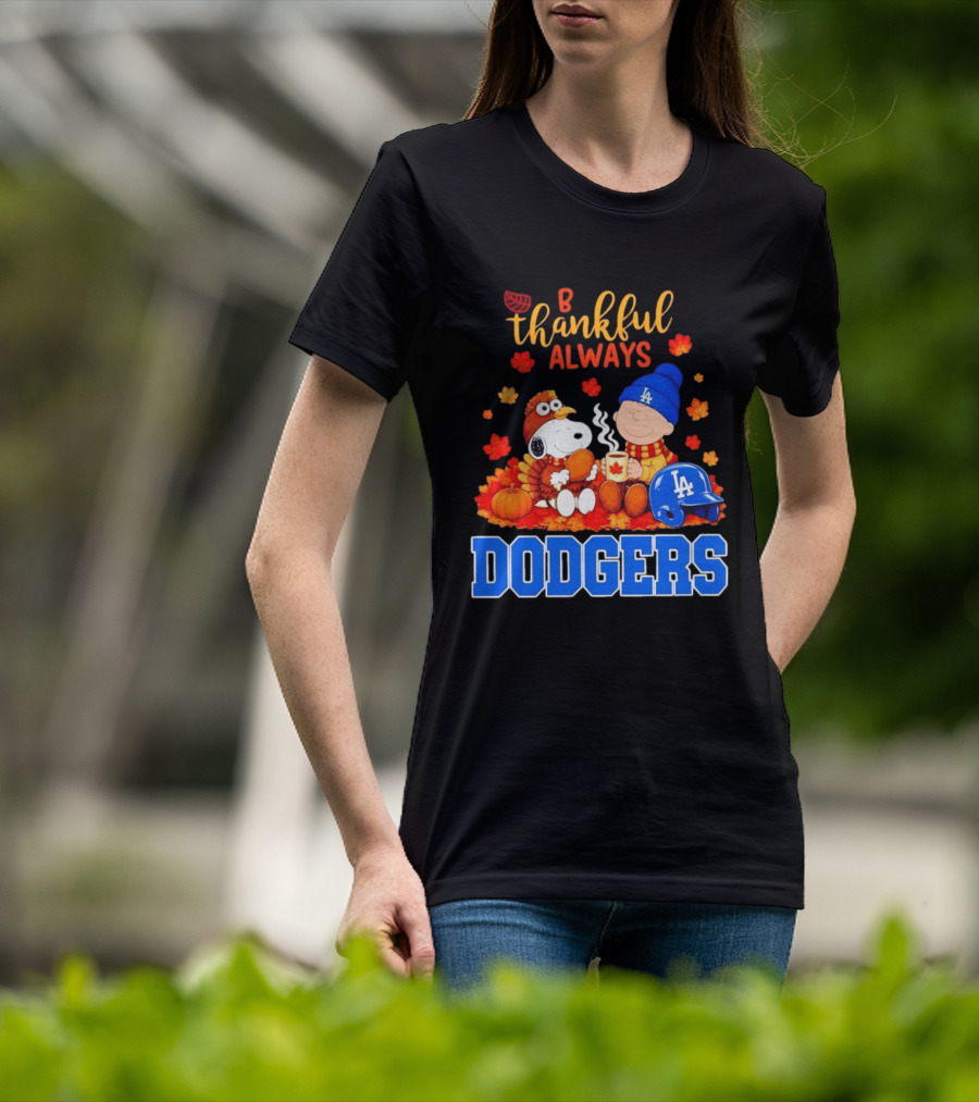 Be Thankful Always Snoopy And Charlie Brown With Dodgers Fan Gear T-Shirt