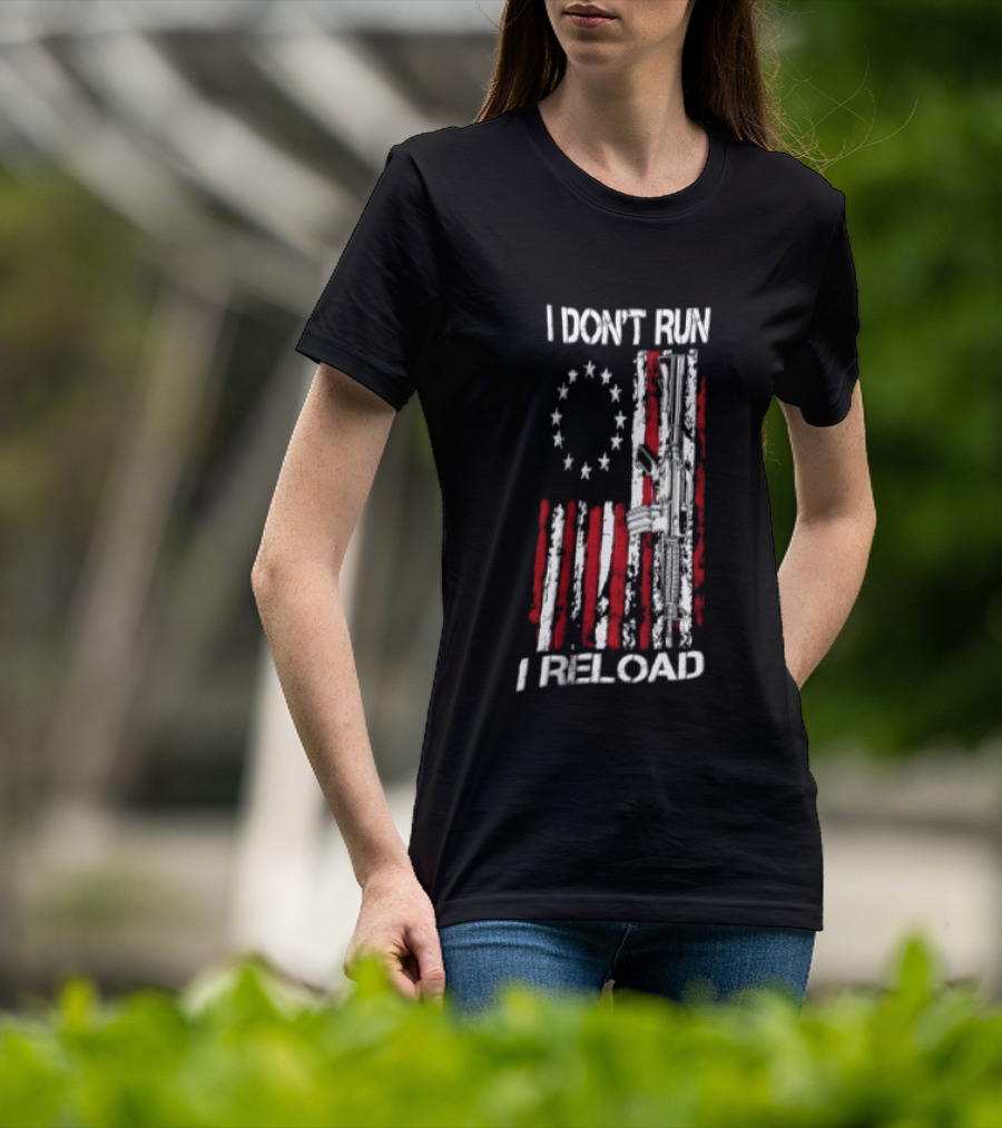 I Don't Run I Reload Vintage USA Betsy Ross Flag AR 15 T-Shirt