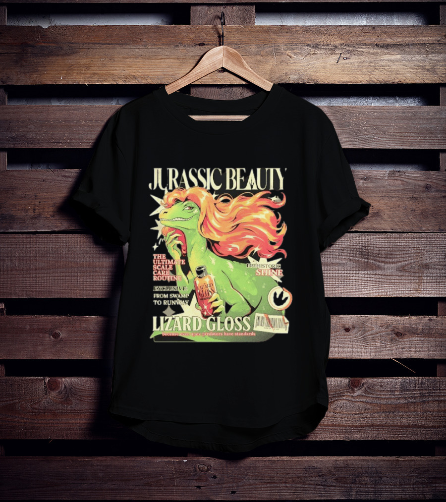 Jurassic Beauty Lizard Gloss Prehistoric Shine Apex Predator Standards Ultimate Scale Care Routine T-Shirt