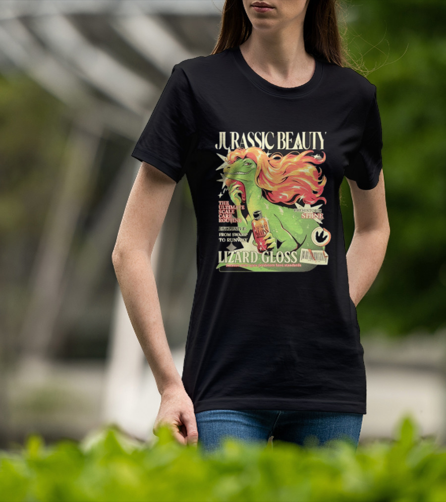 Jurassic Beauty Lizard Gloss Prehistoric Shine Apex Predator Standards Ultimate Scale Care Routine T-Shirt