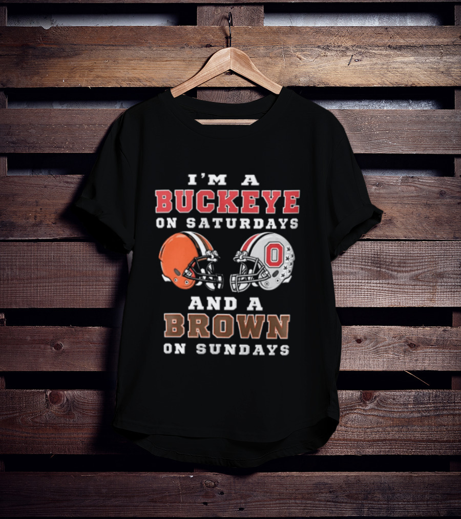I'm A Buckeye On Saturdays And A Brown On Sundays Helmet T-Shirt