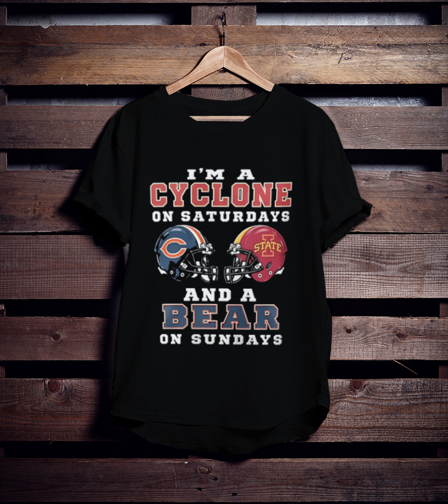 I'm A Cyclone On Saturdays And A Bear On Sundays Iowa State Chicago Football T-Shirt