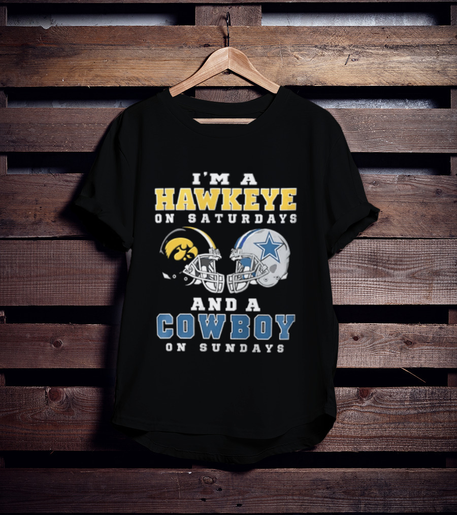 I'm A Hawkeye On Saturdays And A Cowboy On Sundays Football Helmets T-Shirt