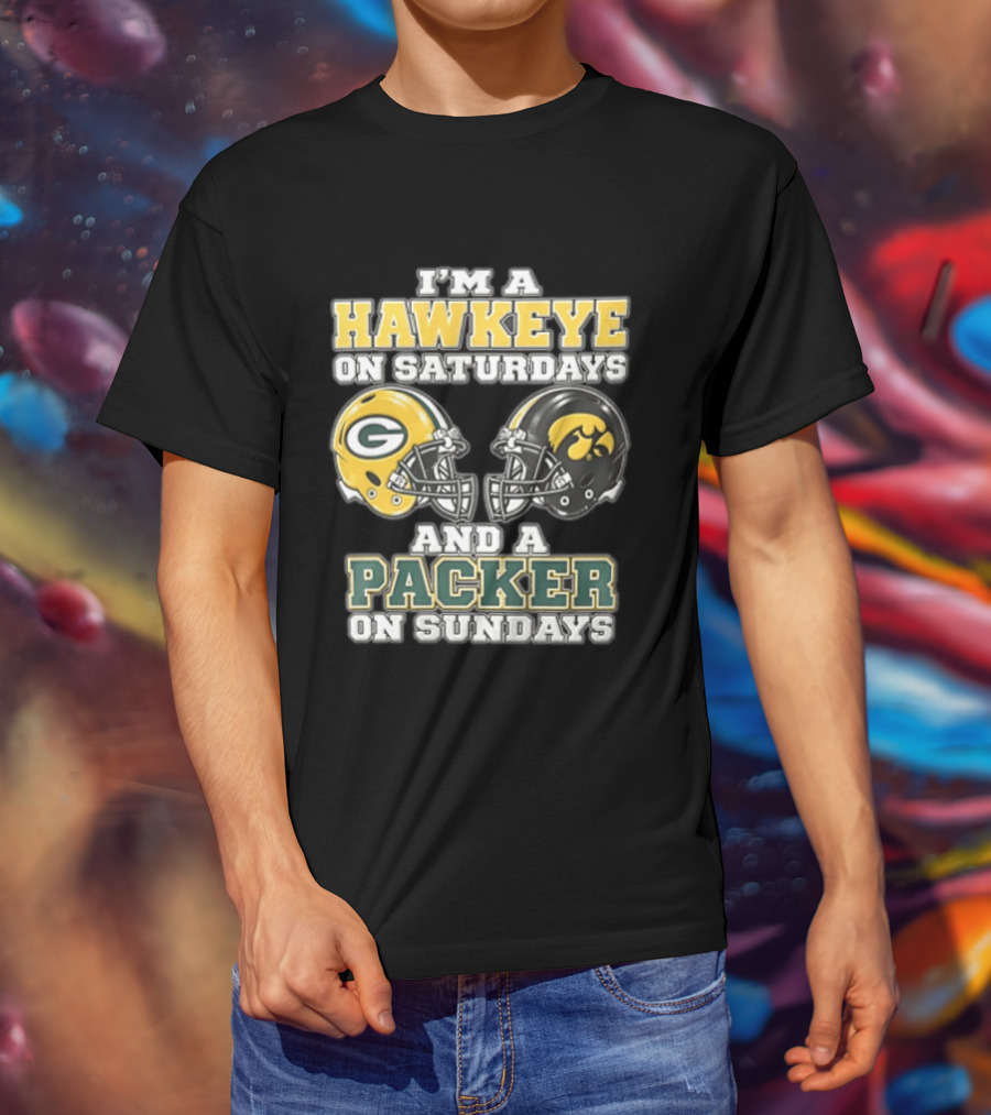 I’m A Hawkeye On Saturdays And A Packer On Sundays Green Bay Packers T-Shirt