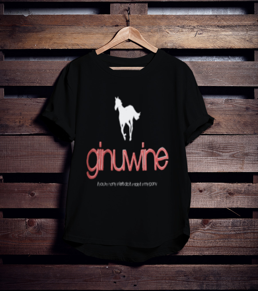 Ginuwine If You're Horny Let's Do It Ride It My Pony Horse T-Shirt