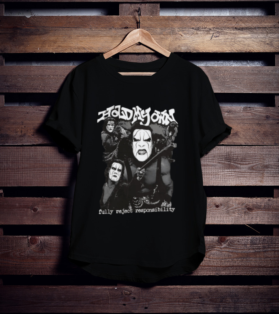 Hold My Own Fully Reject Responsibility Sting Wrestling Masked Warrior T-Shirt