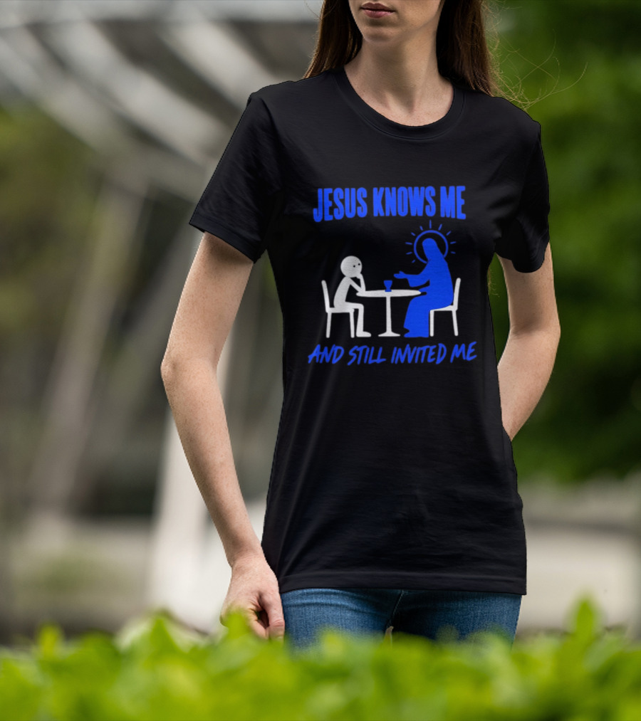 Jesus Knows Me And Still Invited Me Christian Stick Figure At Table T-Shirt