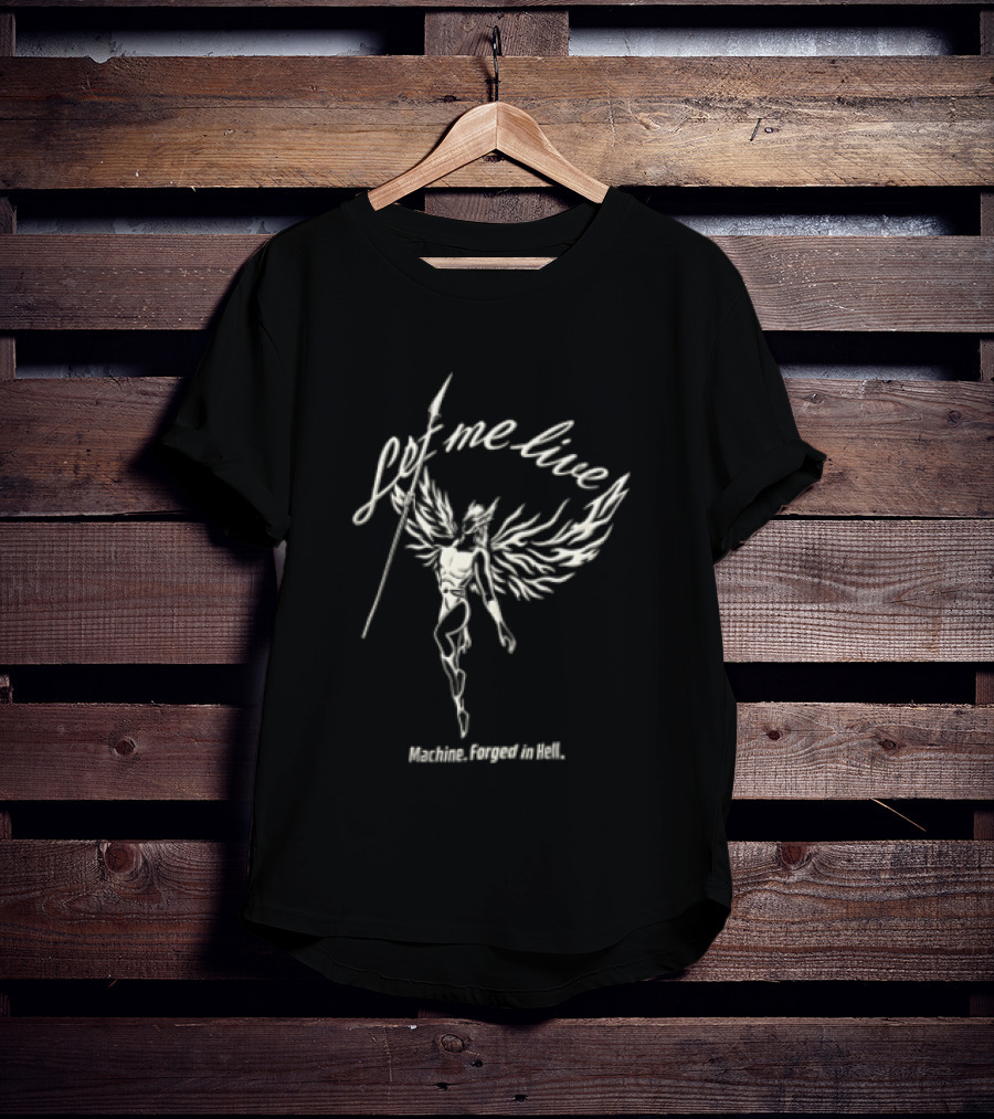 Let Me Live Winged Warrior Machine Forged In Hell Holding Spear Line T-Shirt