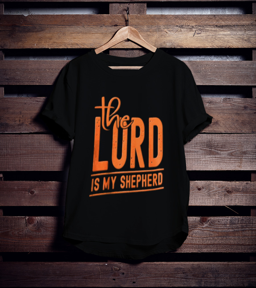 The Lord Is My Shepherd Faithful Christian T-Shirt