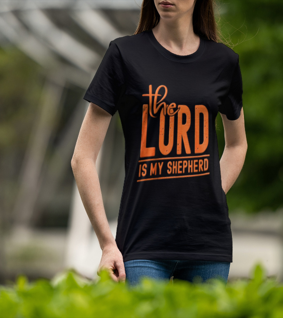 The Lord Is My Shepherd Faithful Christian T-Shirt