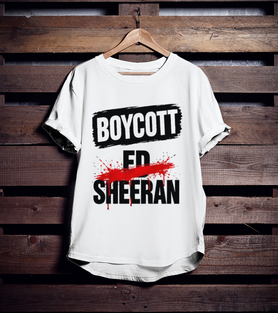 Boycott Ed Sheeran Controversy Tour T-Shirt