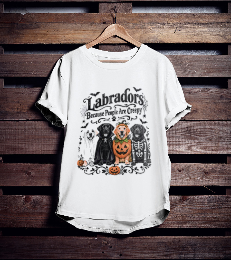 Labradors Halloween Dogs Because People Are Creepy T-Shirt