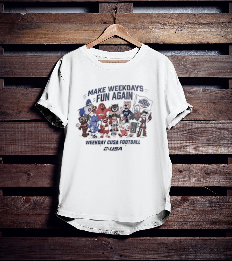 Make Weekdays Fun Again Weekday CUSA Football Cartoon Characters Celebration T-Shirt