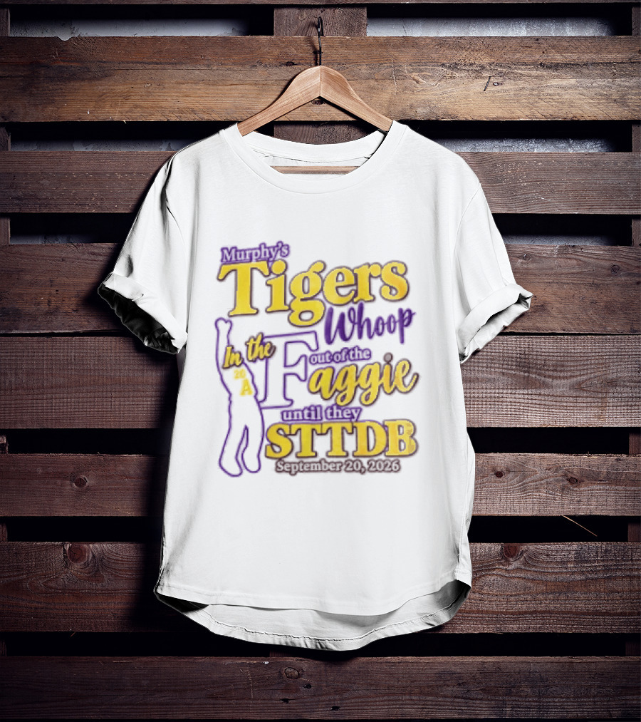 Murphys Tigers In The Whoop Aggie STTDB 2026 T-Shirt