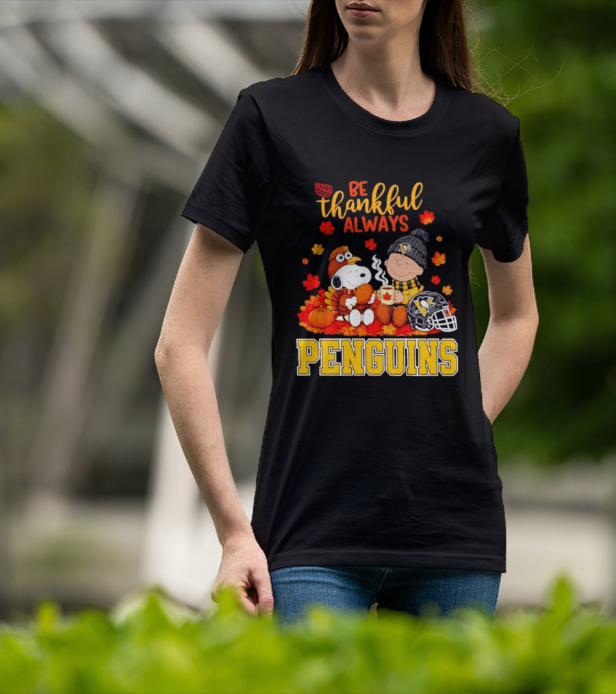 Be Thankful Always Snoopy Charlie Brown Penguins Fans T-Shirt