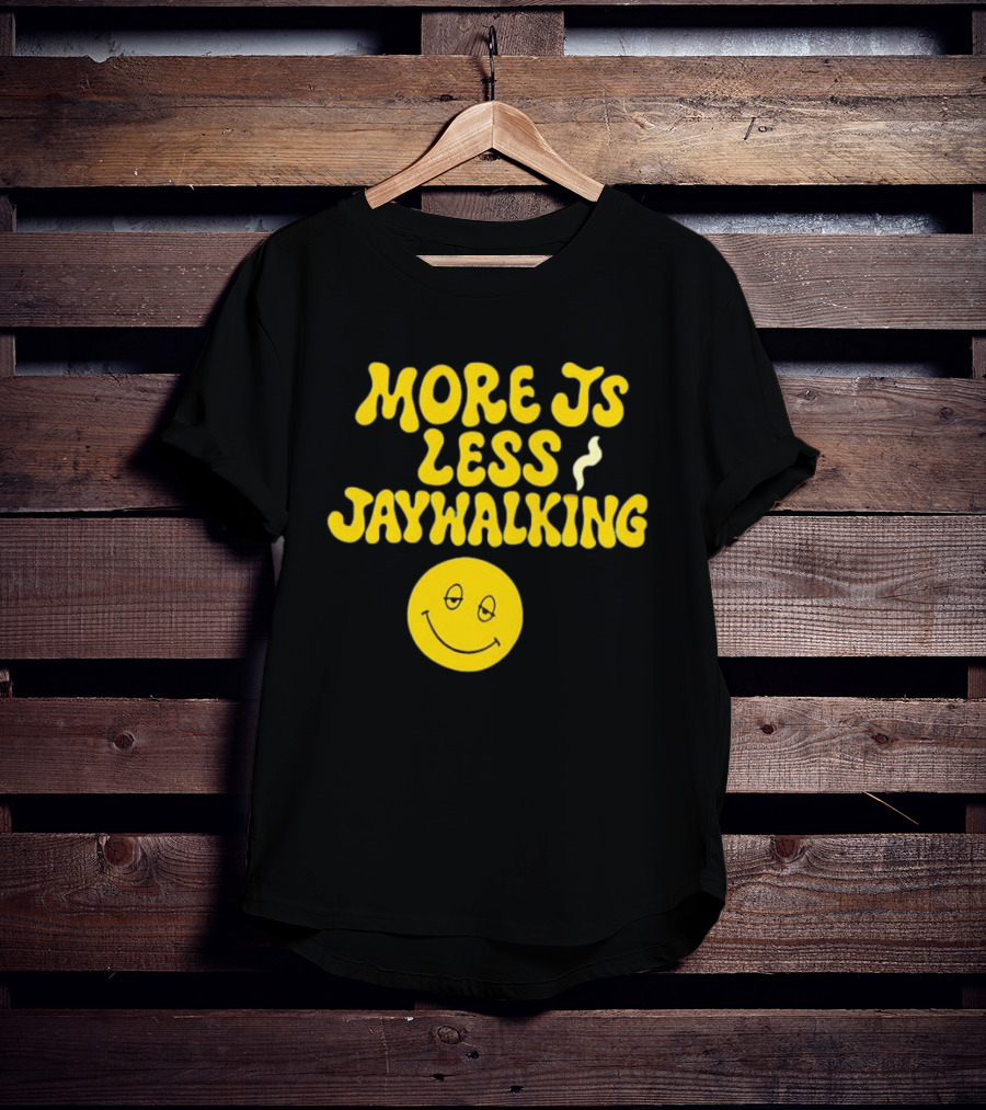 More JS Less Jaywalking Smiley Face T-Shirt