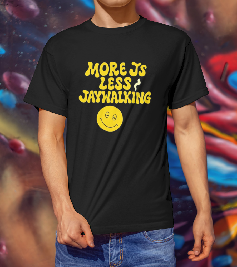 More JS Less Jaywalking Smiley Face T-Shirt