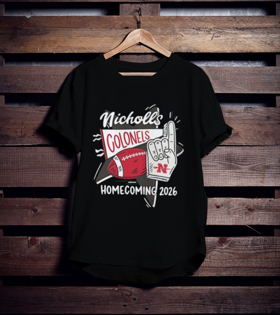 Nicholls Colonels Homecoming 2026 Football Foam Finger Star Pennant T-Shirt