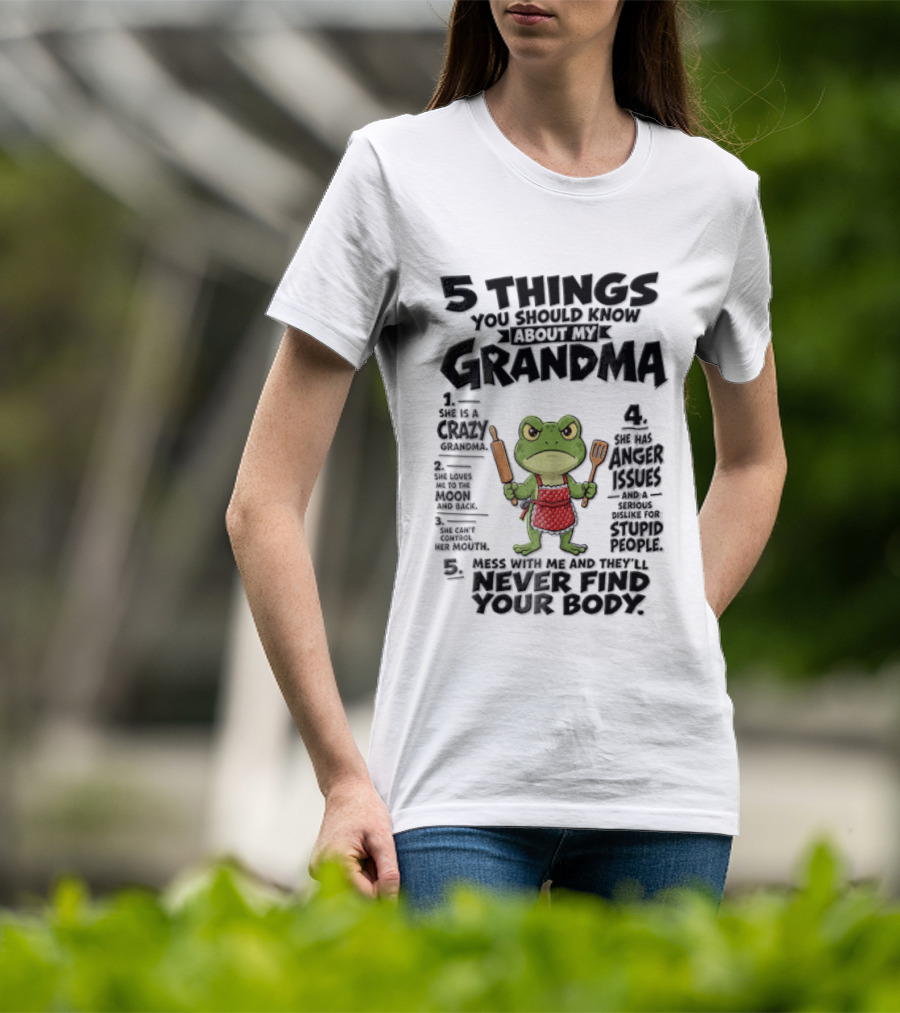 5 Things You Should Know About My Grandma Angry Cartoon Frog Wearing Red Apron Never Finds Your Body T-Shirt
